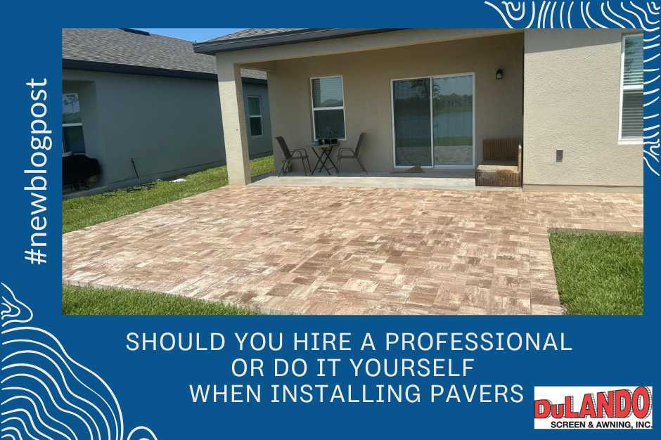 Installing Patio Pavers? Should you Hire a Professional or Do It Yourself