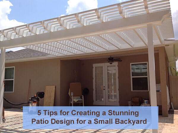 5 Tips for Creating a Patio Design for a Small Backyard