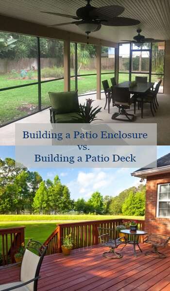 Building a Patio Enclosure vs Building a Patio Deck