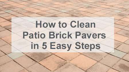 How to Clean Patio Brick Pavers in 5 Easy Steps