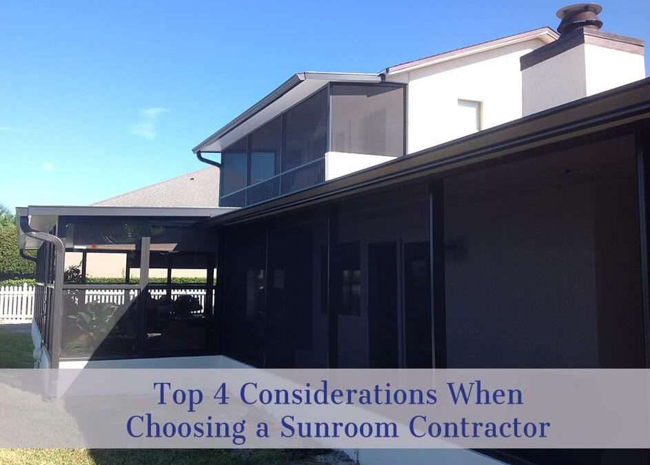 Top 4 Considerations When Choosing a Sunroom Contractor