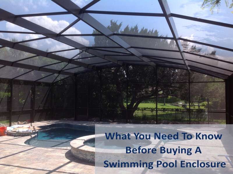 Swimming Pool Enclosure: What you need to know before buying