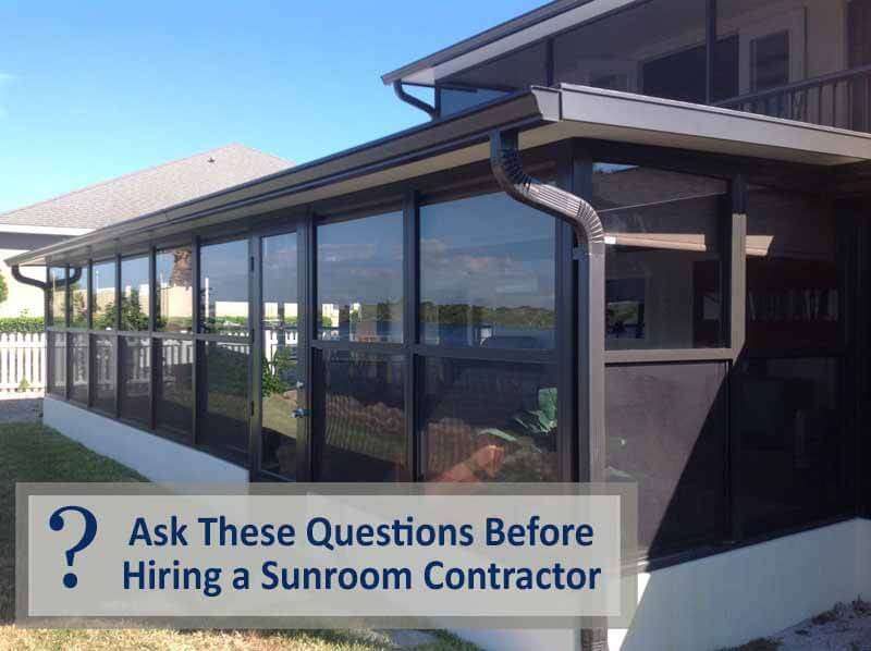Ask These Questions Before Hiring a Sunroom Contractor