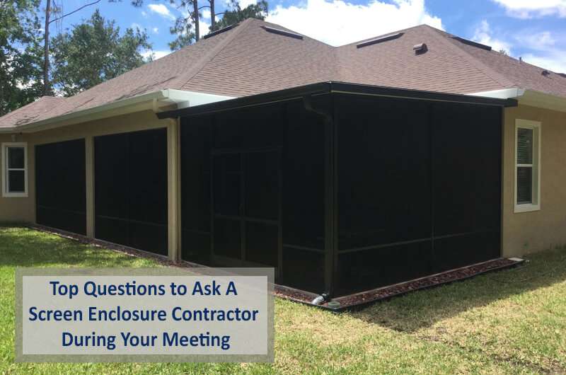 Top Questions to Ask A Screen Enclosure Contractor During Your Meeting
