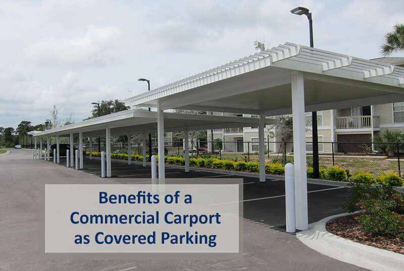 Benefits of a Commercial Carport as Covered Parking On Your Property