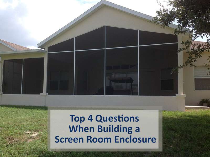 Top 4 Questions During a Consultation When Building a Screen Room Enclosure