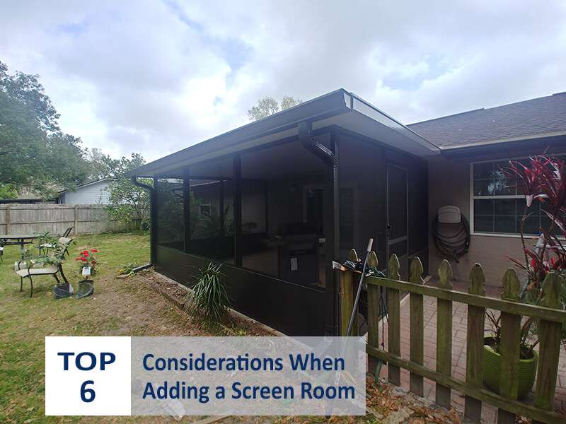 Top 6 Considerations When Adding a Screen Room