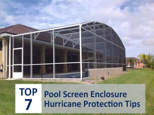 Top 7 Pool Screen Enclosure Hurricane Protection Tips