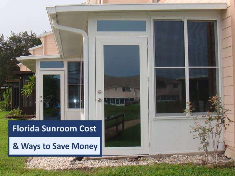 Florida Sunroom Cost and Ways to Save Money