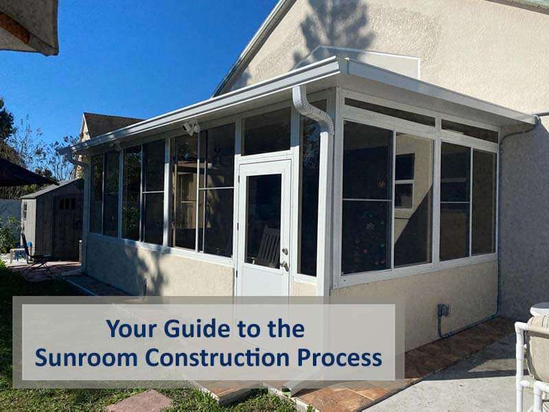 Your Guide to the Sunroom Construction Process