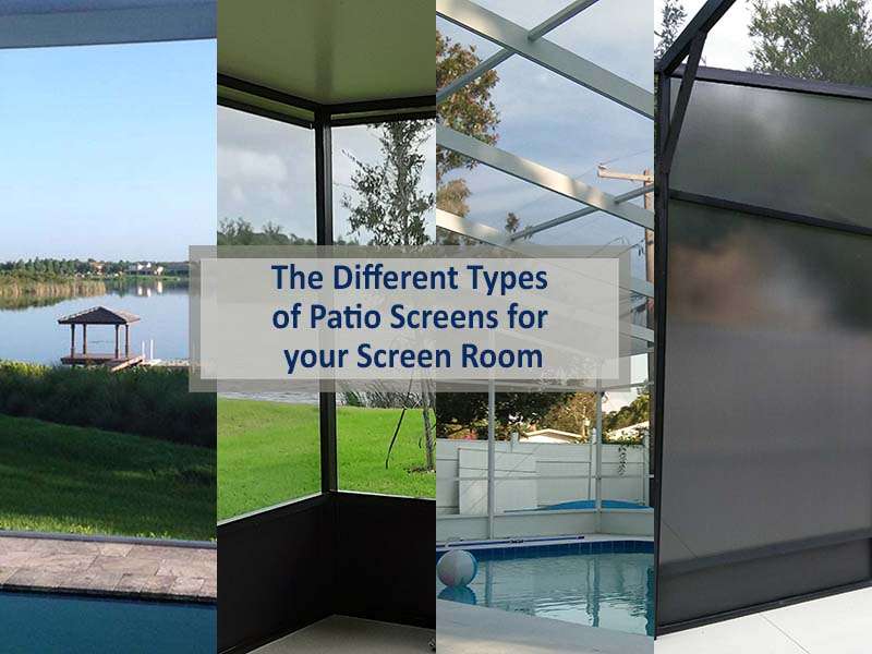 The Different Types of Patio Screens for your Screen Room