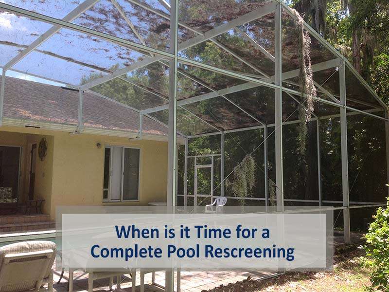 When is it Time for a Complete Pool Rescreening