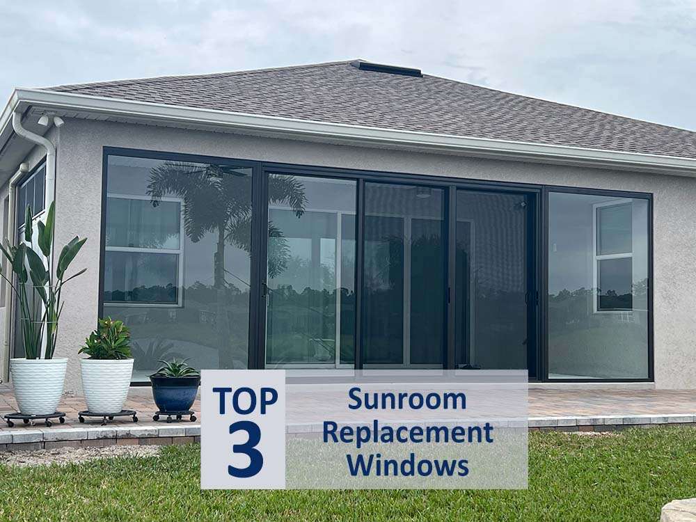 Top 3 Sunroom Replacement Windows