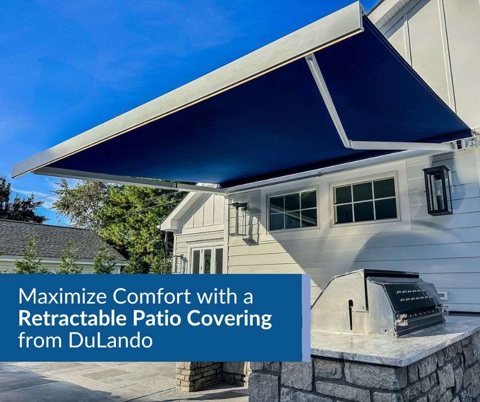 Maximize Comfort with a Retractable Patio Covering from DuLando